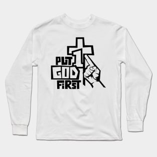 Put God first. Long Sleeve T-Shirt